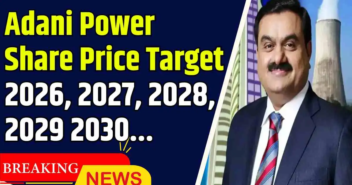 Adani Power Share Price Target 2026, 2027, 2028, 2029, 2030