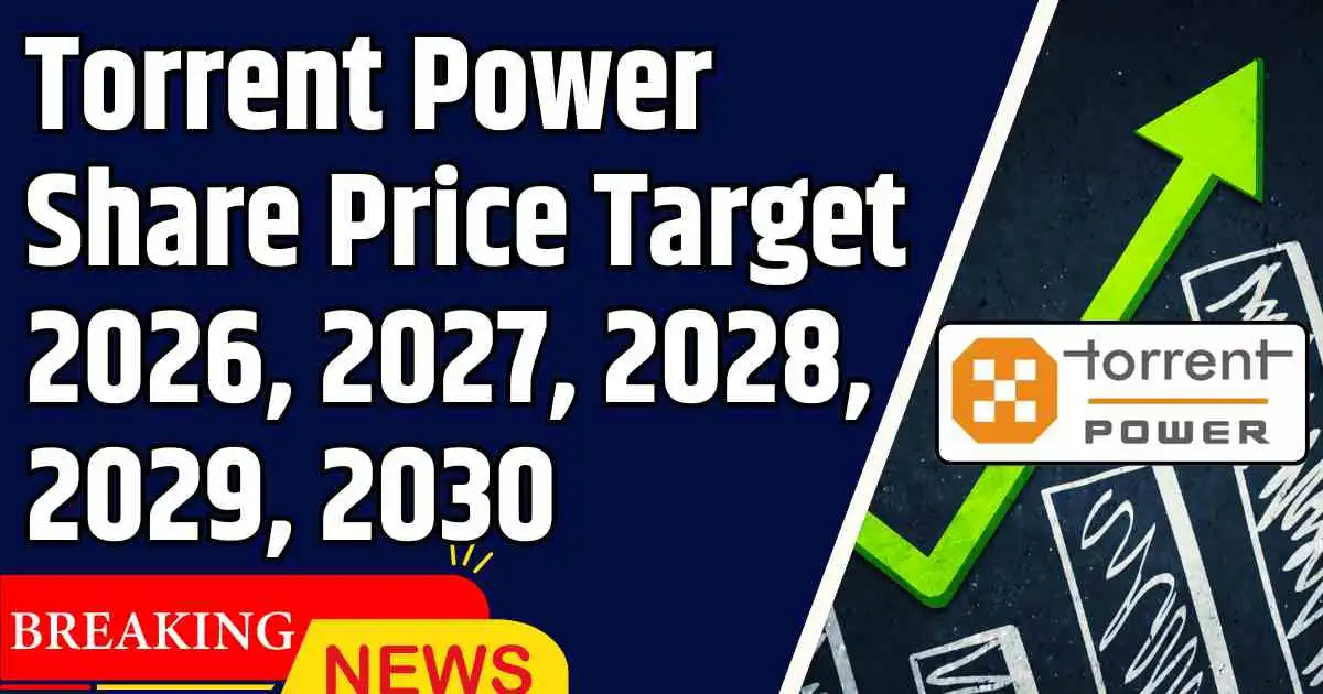Torrent Power Share Price Target 2026, 2027, 2028, 2029, 2030