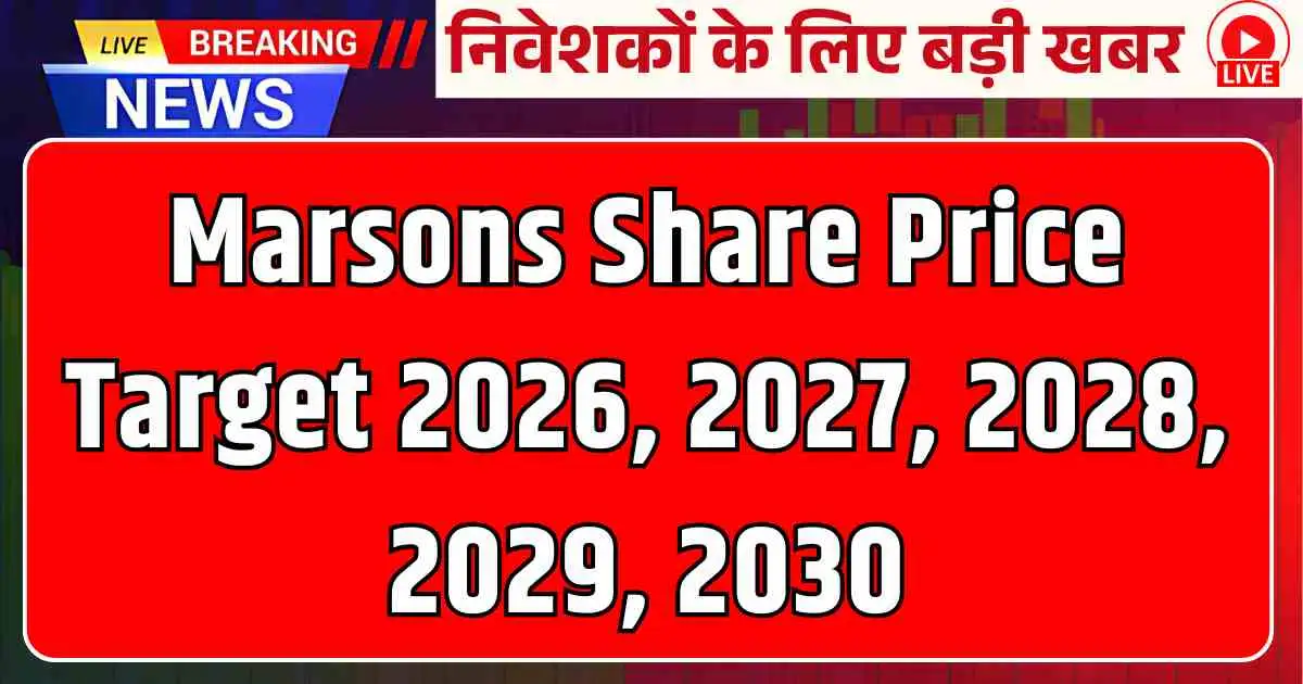 Marsons Share Price Target 2026, 2027, 2028, 2029, 2030